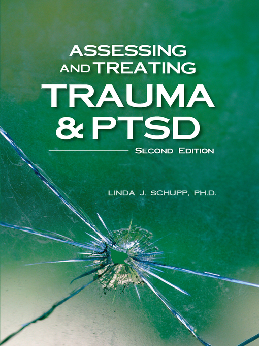 Title details for Assessing and Treating Trauma and PTSD by Linda J. Schupp - Available